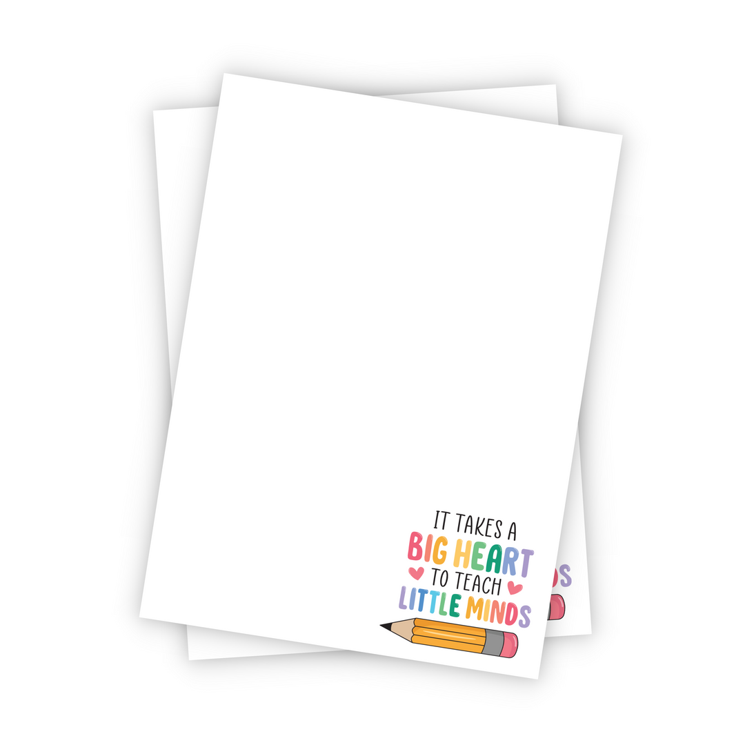 Notepads | Takes A Big Heart To Teach Little Minds Teacher Edition - Non Custom Notepad | Size: 5x7 | 50 Pages