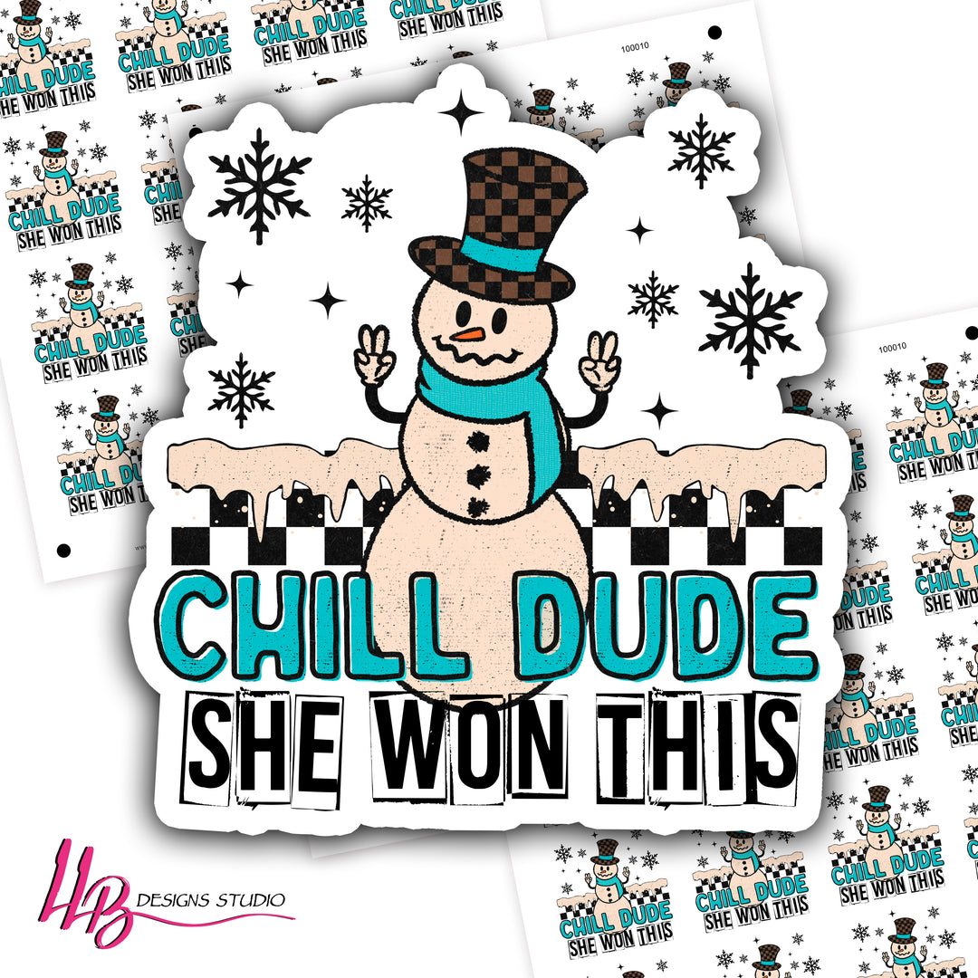 Chill Dude She Won This- Business Branding, Small Shop Stickers , Sticker #: S0669, Ready To Ship
