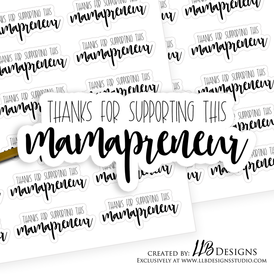 B&W - Thanks For Supporting This Mamapreneur | Packaging Stickers | Business Branding | Small Shop Stickers | Sticker #: S0150 | Ready To Ship