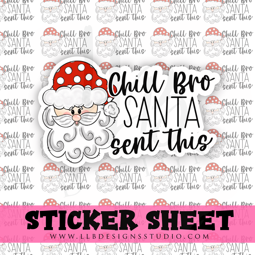 Chill Bro Santa Sent This | Packaging Stickers | Business Branding | Small Shop Stickers | Sticker #: S0288 | Ready To Ship
