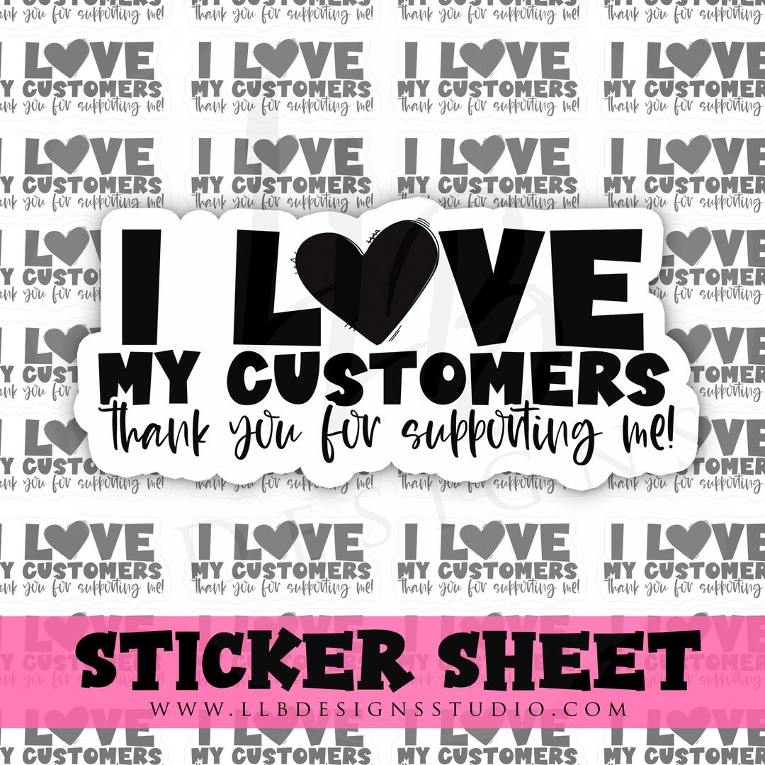 BW I Love My Customers | Packaging Stickers | Business Branding | Small Shop Stickers | Sticker #: S0350 | Ready To Ship