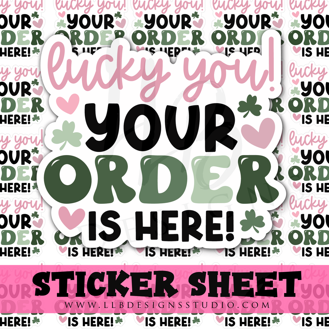 Lucky You Your Order Is Here | Packaging Stickers | Business Branding | Small Shop Stickers | Sticker #: S0338 | Ready To Ship