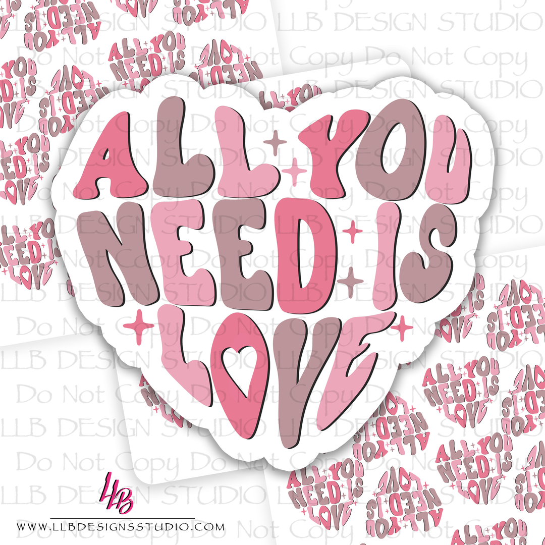 All You Need Is Love l | Packaging Stickers | Business Branding | Small Shop Stickers | Sticker #: S0539 | Ready To Ship