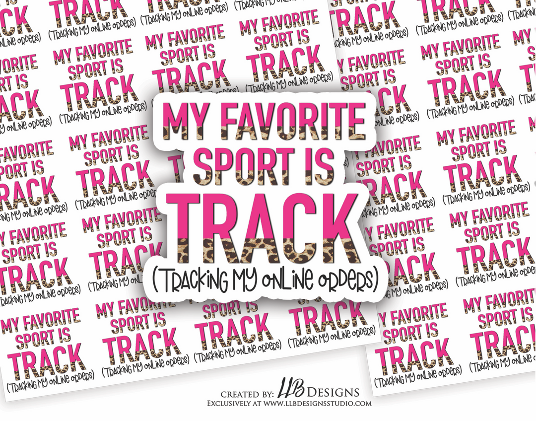 My Favorite Sport Is Track (Tracking Online Orders) | Packaging Stickers | Business Branding | Small Shop Stickers | Sticker #: S0172 | Ready To Ship