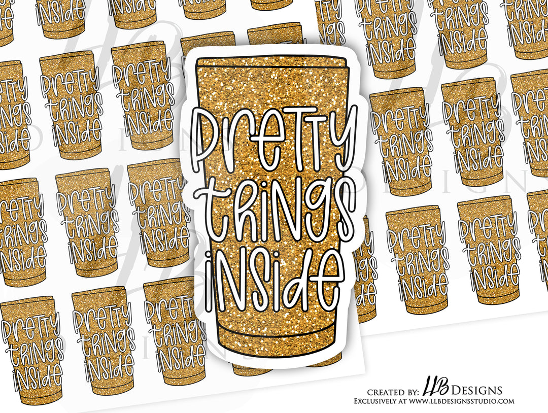 Tumbler - Gold Glitter Pretty Things Inside | Packaging Stickers | Business Branding | Small Shop Stickers | Sticker #: S0163 | Ready To Ship