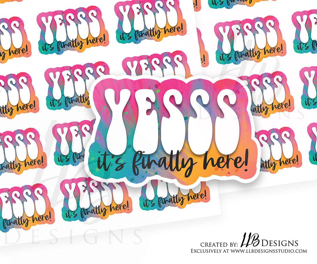 Tie Dye - Yesss It's Finally Here | Packaging Stickers | Business Branding | Small Shop Stickers | Sticker #: S0108 | Ready To Ship