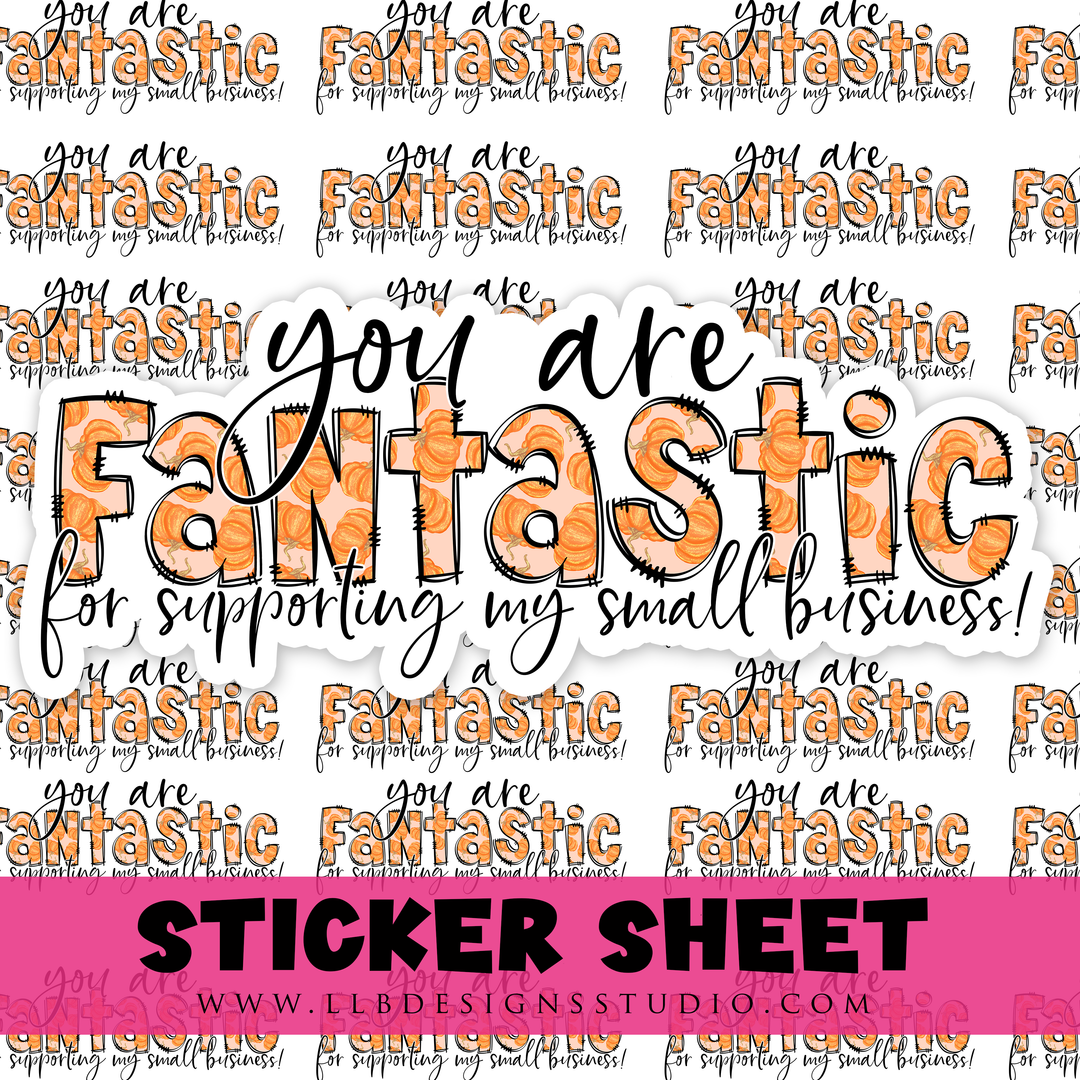 You Are Fantasic For Supporting My Small Business | Packaging Stickers | Business Branding | Small Shop Stickers | Sticker #: S0487 | Ready To Ship