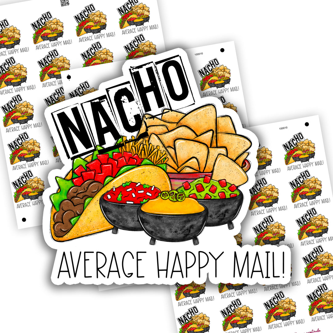 Nacho Average Happy Mail! Business Branding, Small Shop Stickers , Sticker #: S0630, Ready To Ship