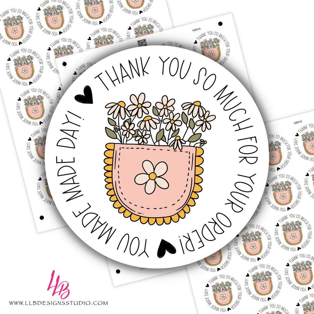 Thank You For So Much For Your Order, You Made My Day, Business Branding, Small Shop Stickers , Sticker #: S0595, Ready To Ship