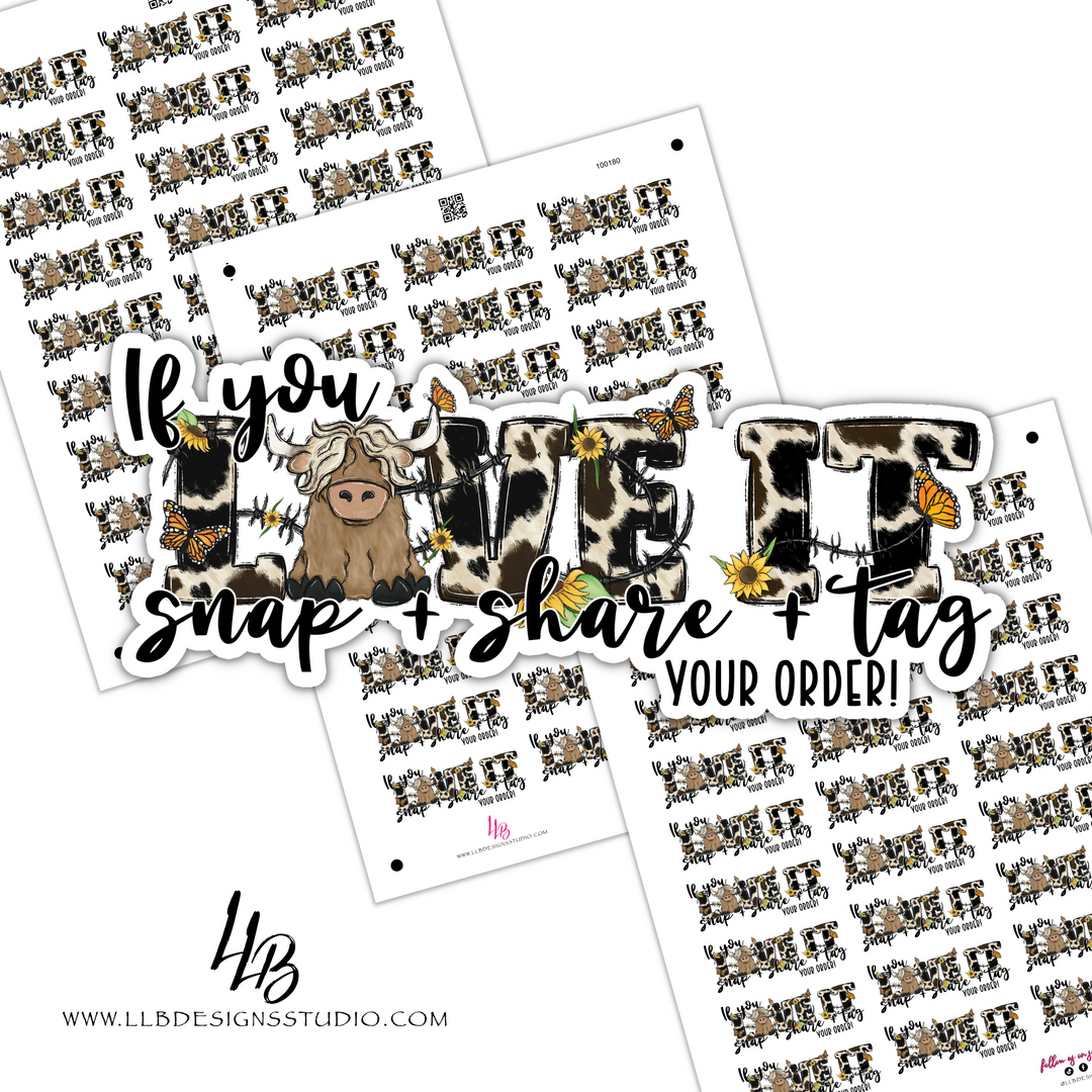 If You Love it Snap + Share + Tag, Packaging Stickers, Business Branding, Small Shop Stickers , Sticker #: S0568, Ready To Ship