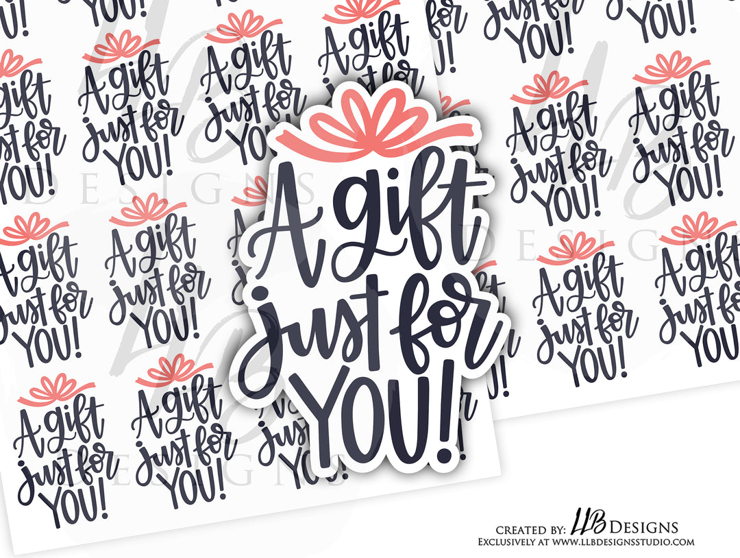 A Gift Just For You |  Packaging Stickers | Business Branding | Small Shop Stickers | Sticker #: S0154 | Ready To Ship