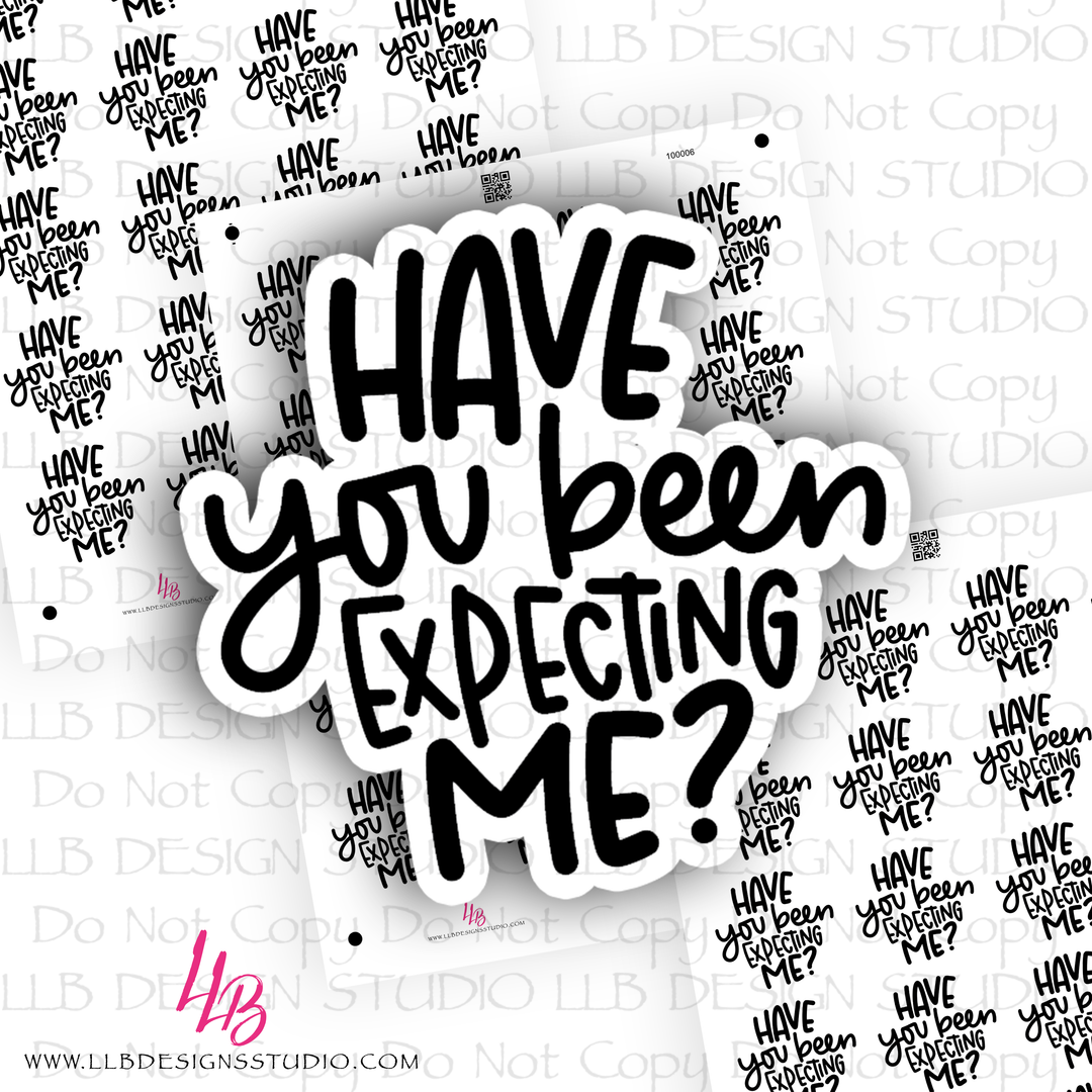 Foiled  Sticker - Have You Been Expecting Me? THANK YOU STICKER, PACKAGING STICKERS, BUSINESS BRANDING, SMALL SHOP STICKERS , STICKER #: S0587