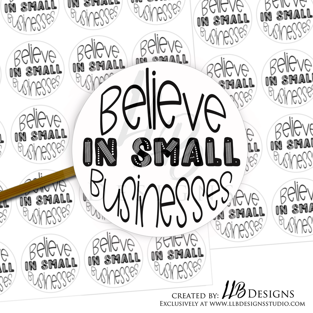 Foil - Believe In Small Businesses | 2 Inch Round | Small Business Branding | Packaging Sticker | Foil Sticker #: FS15 | Made To Order