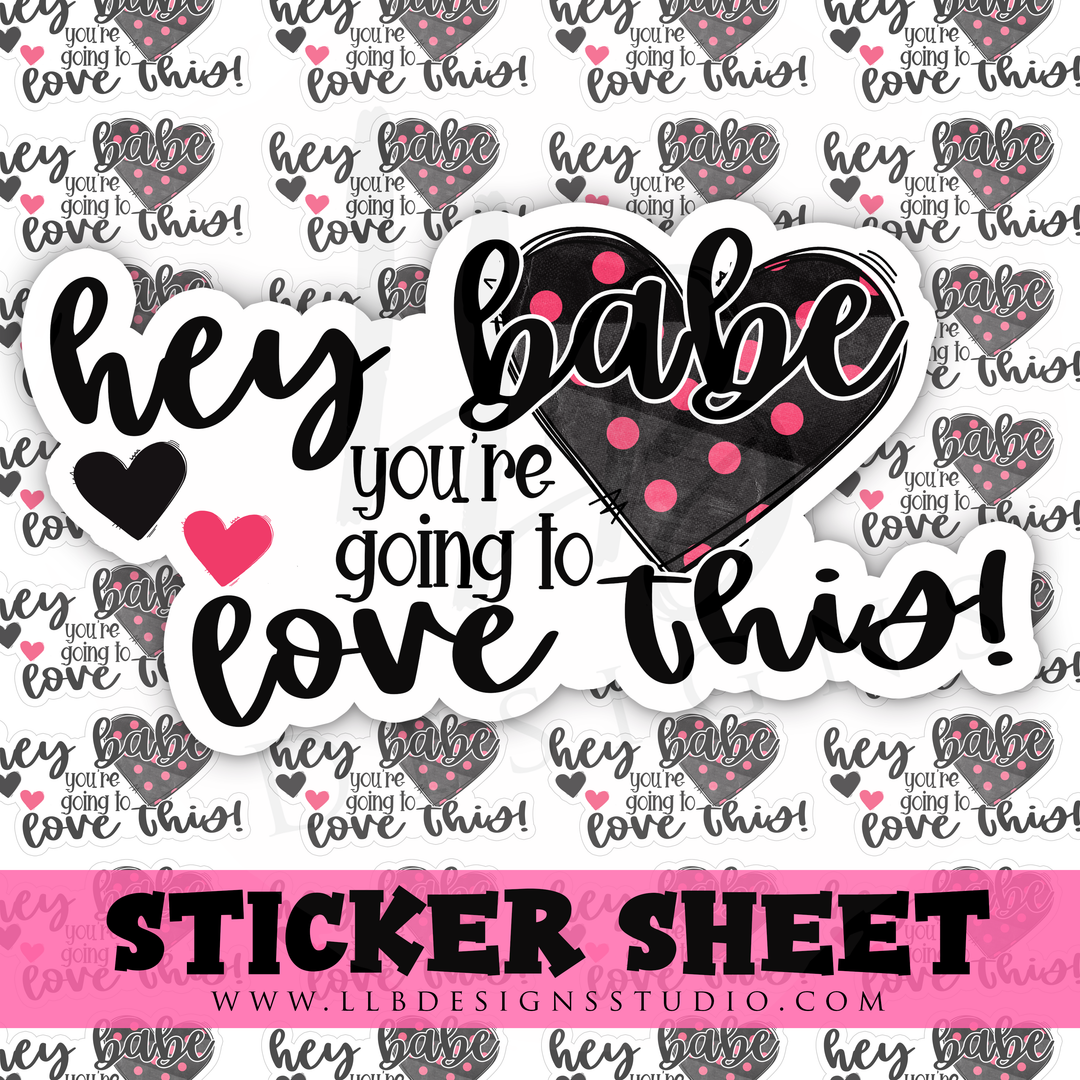 Hey Babe You Are Going To Love This |  Packaging Stickers | Business Branding | Small Shop Stickers | Sticker #: S0352 | Ready To Ship