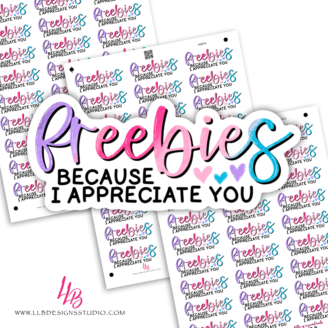 Freebies Because I Appreciate You, Business Branding, Small Shop Stickers , Sticker #: S0606, Ready To Ship