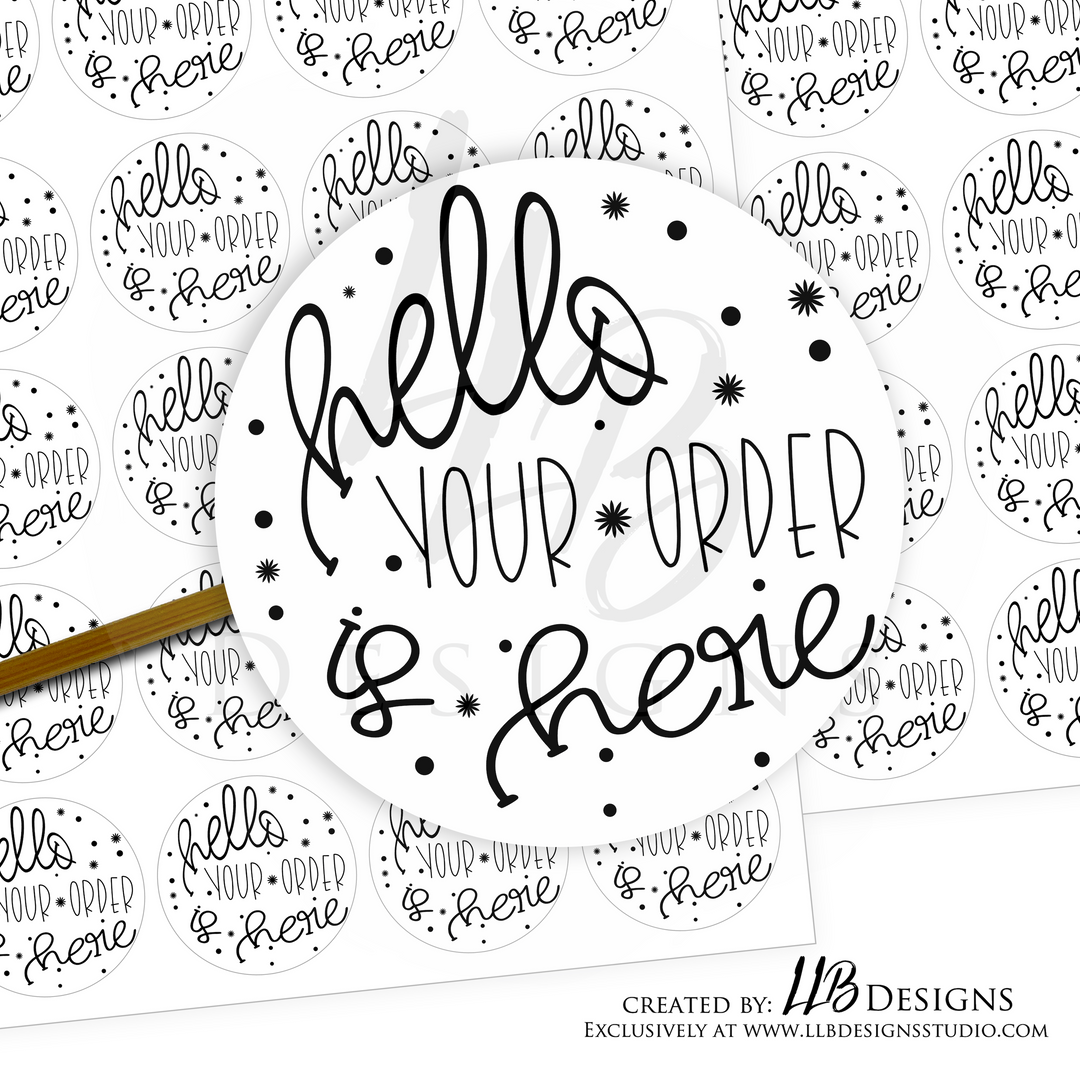 B&W - Hello Your Order Is Here! |  Packaging Stickers | Business Branding | Small Shop Stickers | Sticker #: S0168 | Ready To Ship