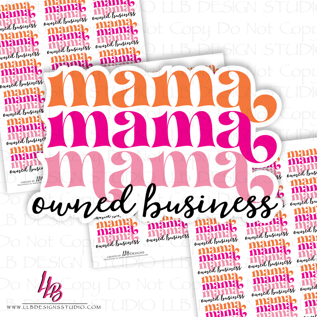 Mama Owned Business, Packaging Stickers, Business Branding, Small Shop Stickers , Sticker #: S0545, Ready To Ship