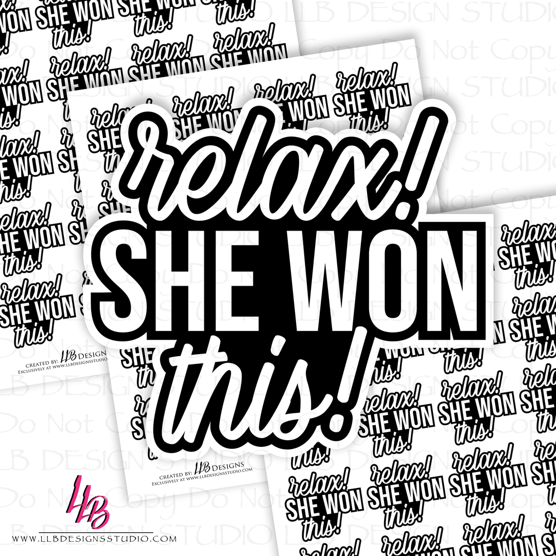 B&W - Relax She Won This Sticker, Packaging Stickers, Business Branding, Small Shop Stickers , Sticker #: S0550, Ready To Ship