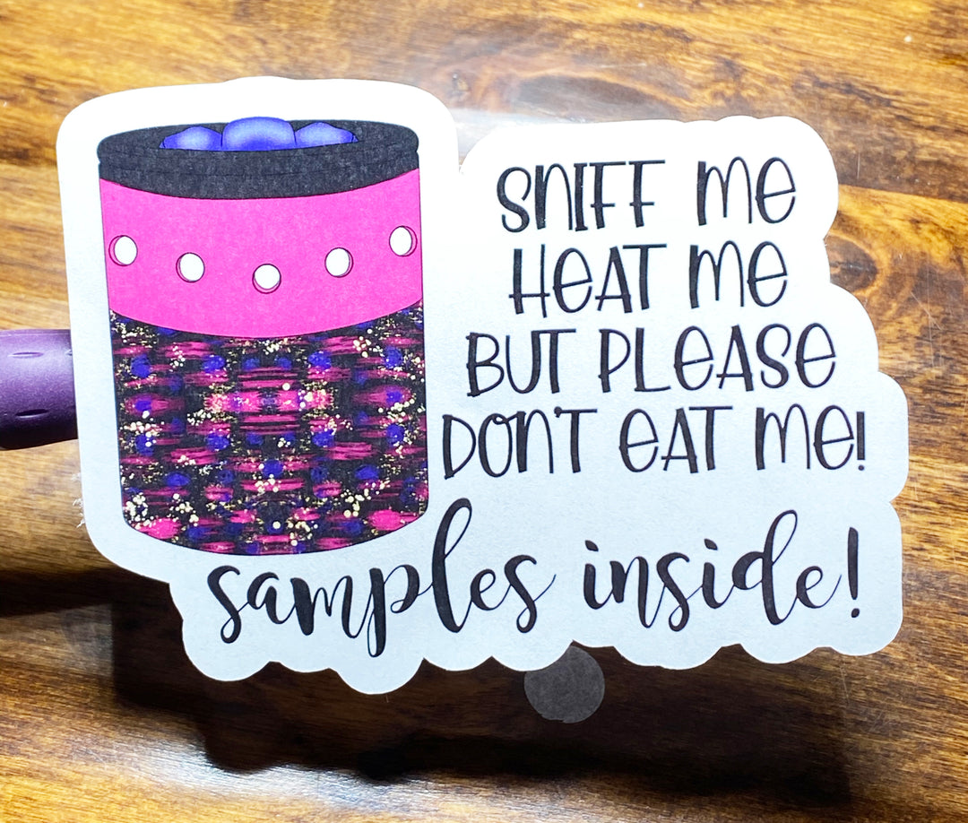 Smell Me - Heat Me - But Don't Eat Me - Samples Inside | Packaging Stickers | Business Branding | Small Shop Stickers | Sticker #: S0104 | Ready To Ship