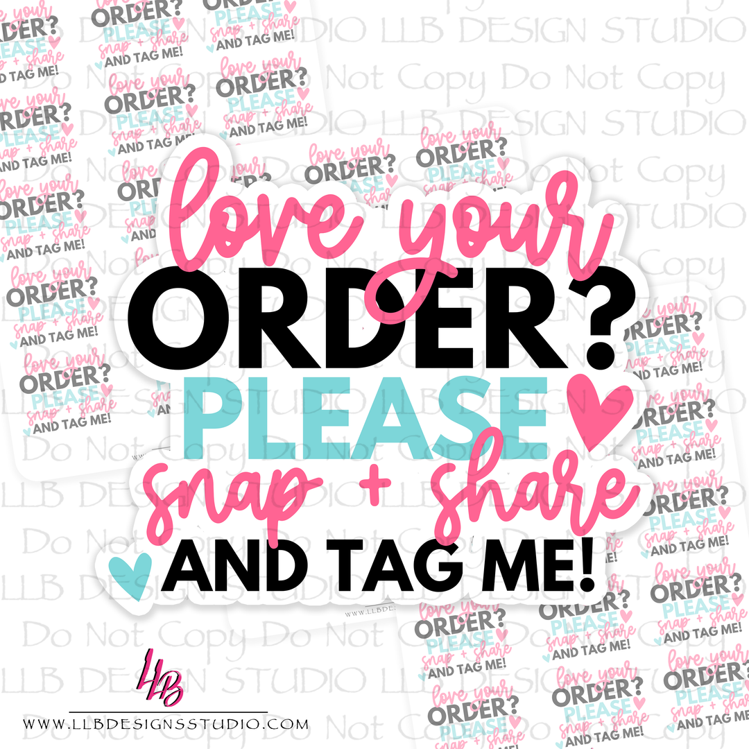 Love Your Order? Snap + Share and Tag Me | Packaging Stickers | Business Branding | Small Shop Stickers | Sticker #: S0532 | Ready To Ship