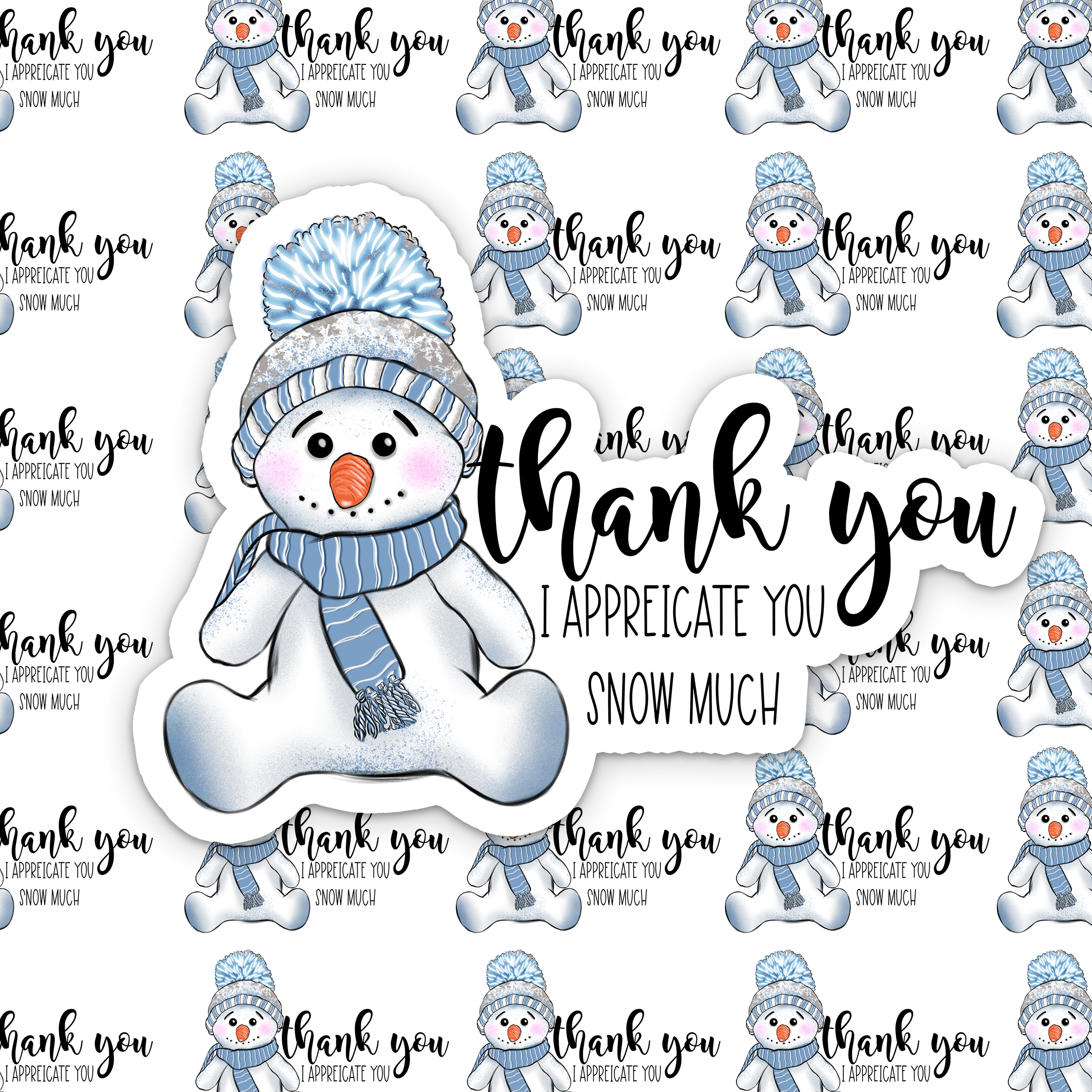 Thank You Appreciate You Snow Much | Packaging Stickers | Business Branding  | Small Shop Stickers | Sticker #: S0530 | Ready To Ship
