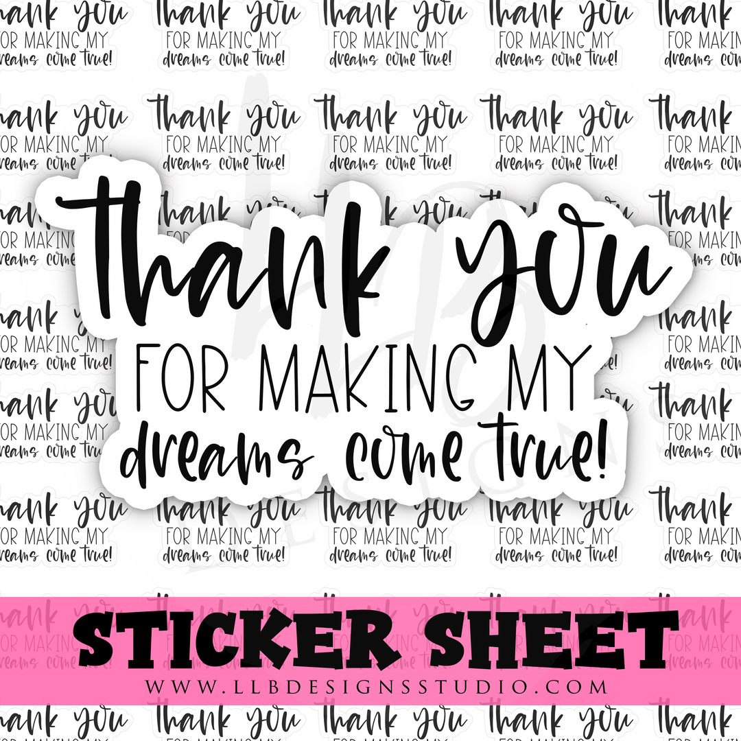 BW Thank You For Making My Dreams Come True  |  Packaging Stickers | Business Branding | Small Shop Stickers | Sticker #: S0363 | Ready To Ship