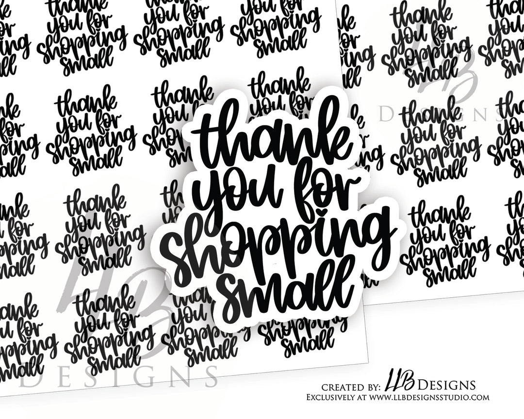 B&W - Thank You For Shopping Small |  Packaging Stickers | Business Branding | Small Shop Stickers | Sticker #: S0156 | Ready To Ship