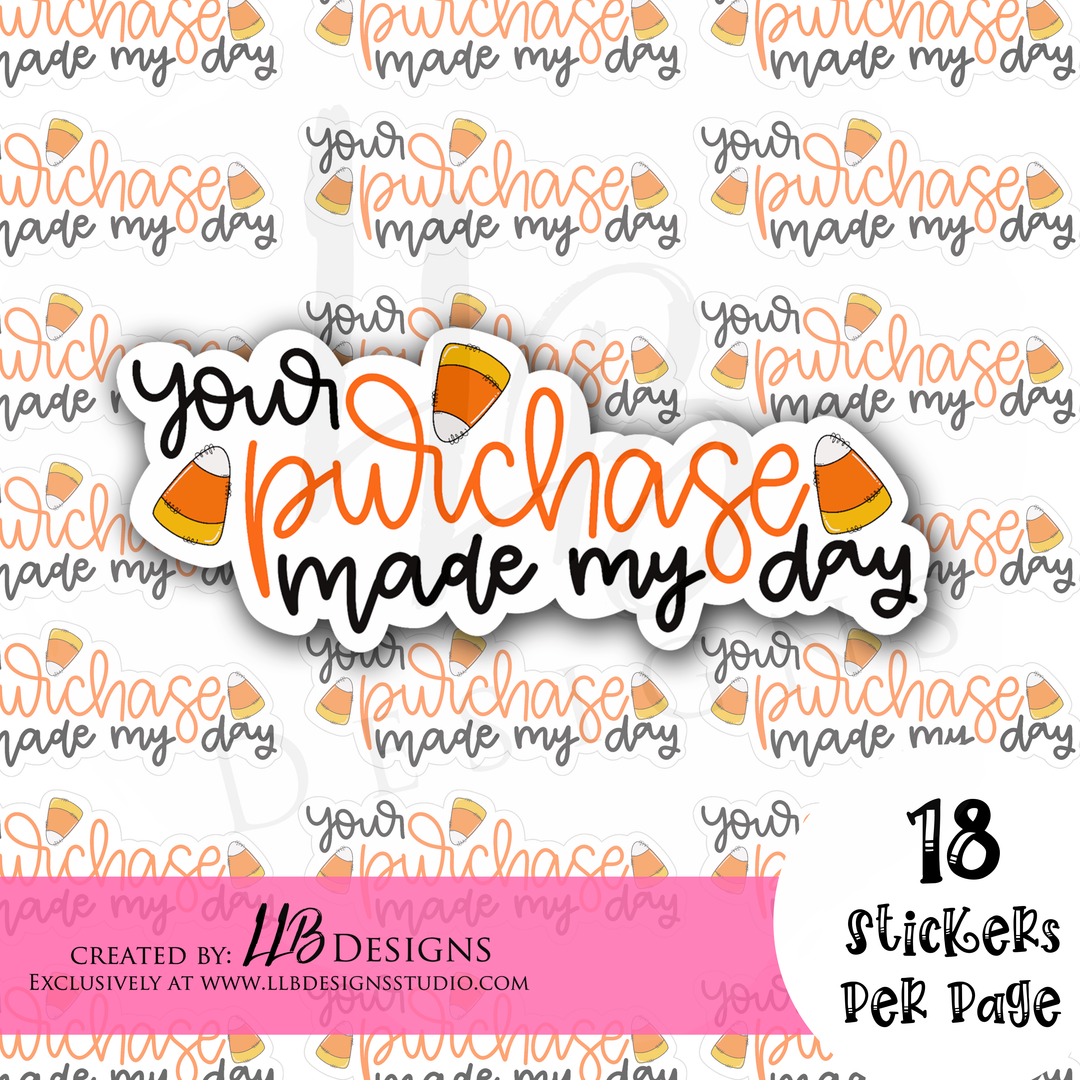 Your Purchase Made My Day - Candy Corns |  Packaging Stickers | Business Branding | Small Shop Stickers | Sticker #: S0243 | Ready To Ship