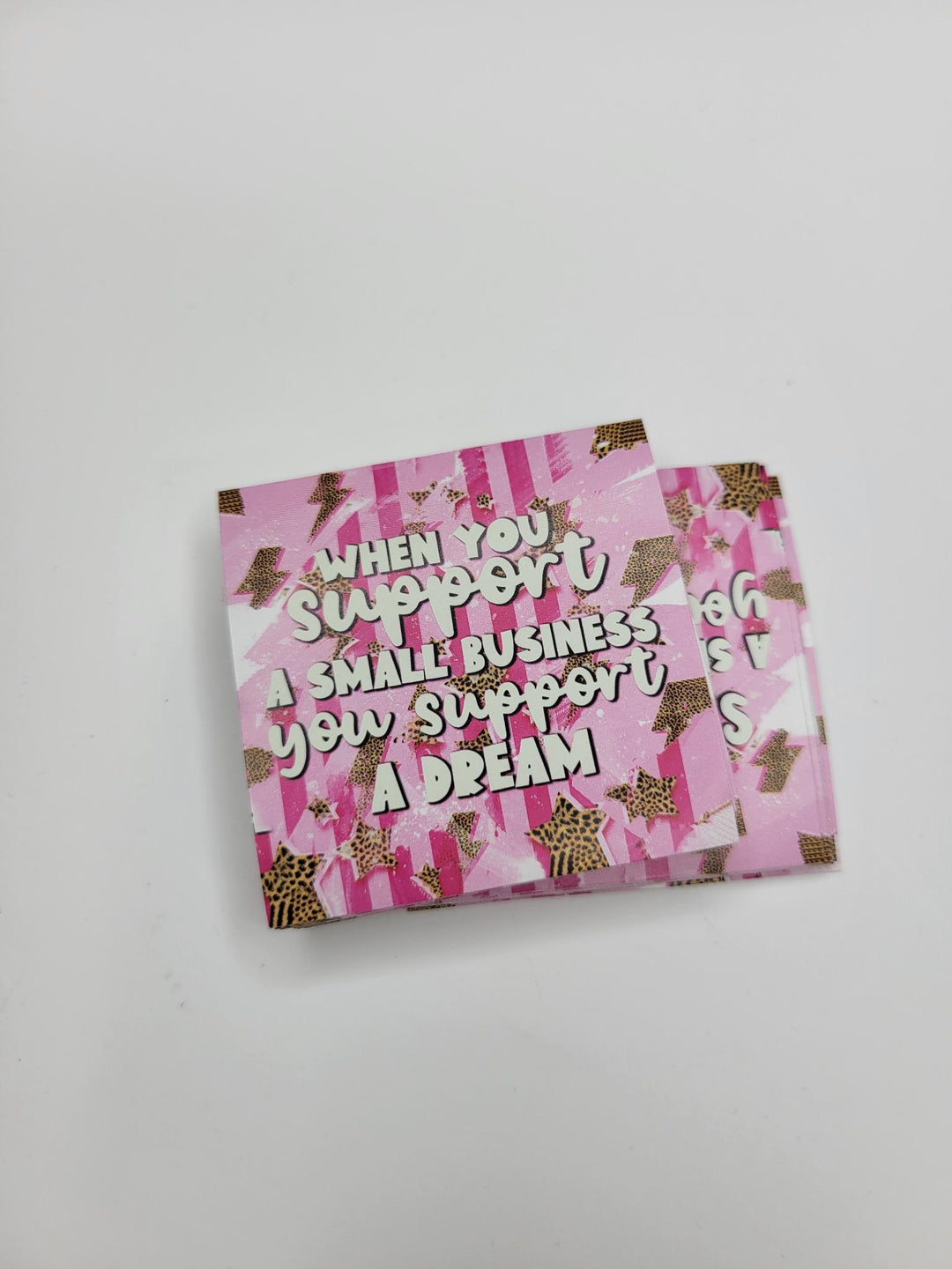 When You Support Small You Support A Dream | Peel Back Matte Laminate Stickers | Thank You Stickers